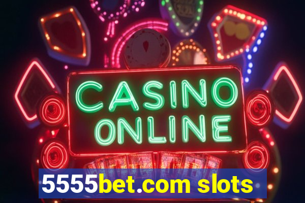 5555bet.com slots